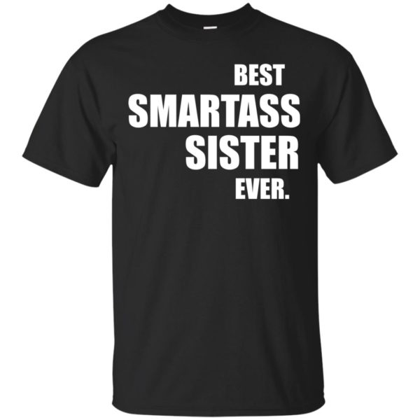 image 664 600x600px Best Smartass Sister Ever T Shirts, Hoodies, Tank Top