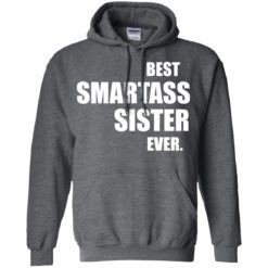 image 669 247x247px Best Smartass Sister Ever T Shirts, Hoodies, Tank Top