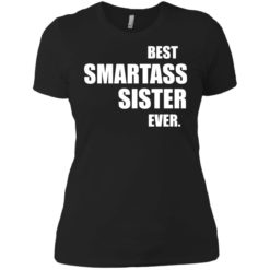 image 670 247x247px Best Smartass Sister Ever T Shirts, Hoodies, Tank Top