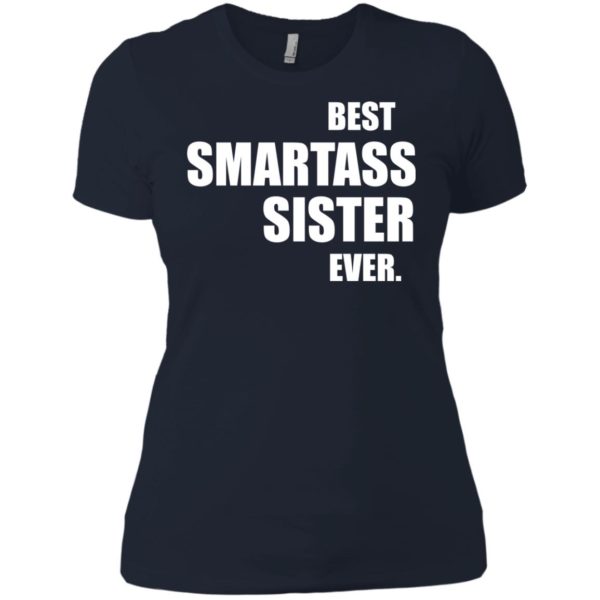 image 672 600x600px Best Smartass Sister Ever T Shirts, Hoodies, Tank Top