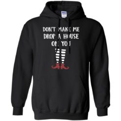 image 804 247x247px Wizard of Oz: Don't Make Me Drop A House On You T Shirts, Hoodies, Tank