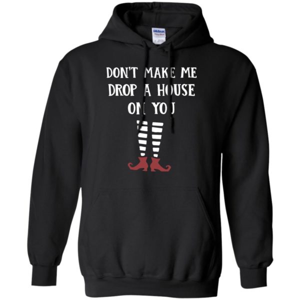 image 804 600x600px Wizard of Oz: Don't Make Me Drop A House On You T Shirts, Hoodies, Tank