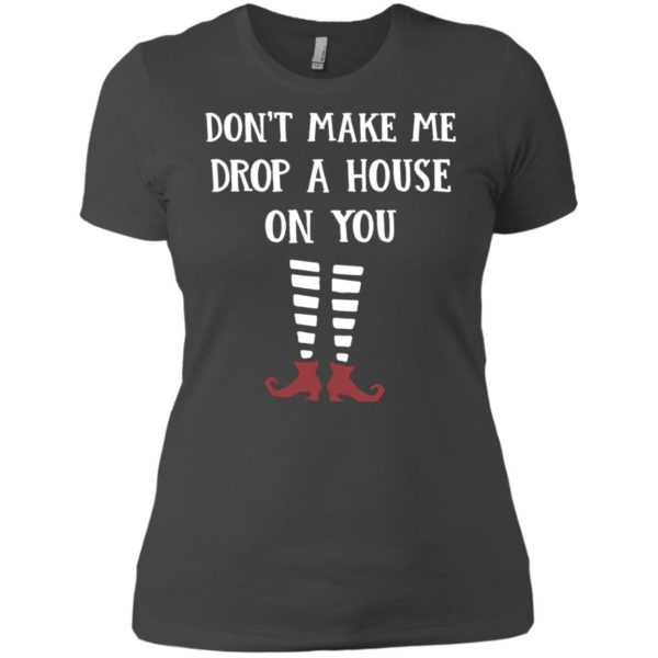 image 808 600x600px Wizard of Oz: Don't Make Me Drop A House On You T Shirts, Hoodies, Tank