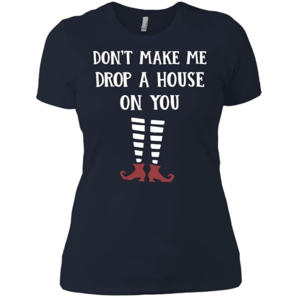 image 809 600x600px Wizard of Oz: Don't Make Me Drop A House On You T Shirts, Hoodies, Tank