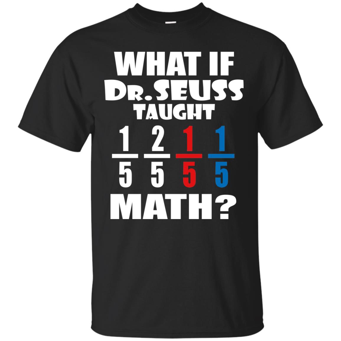 What If Dr Seuss Taught Math T-Shirts, Hoodies, Tank Top