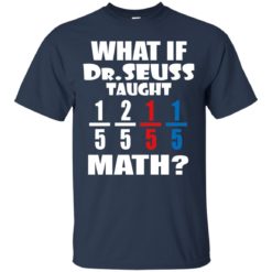 image 836 247x247px What If Dr Seuss Taught Math T Shirts, Hoodies, Tank Top
