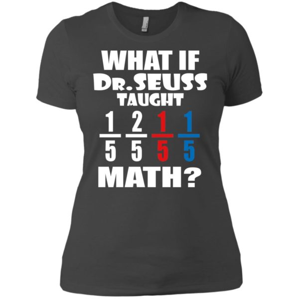 image 841 600x600px What If Dr Seuss Taught Math T Shirts, Hoodies, Tank Top