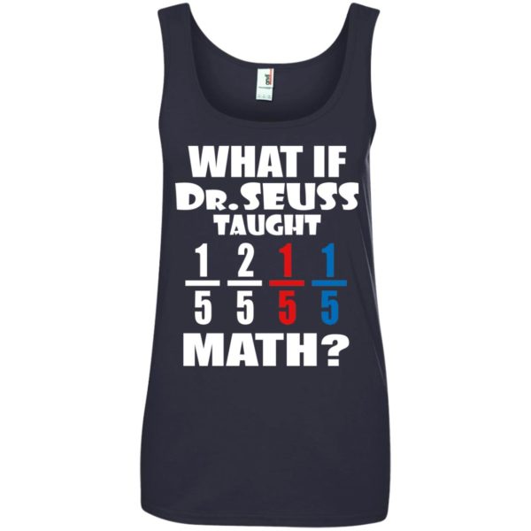 image 844 600x600px What If Dr Seuss Taught Math T Shirts, Hoodies, Tank Top