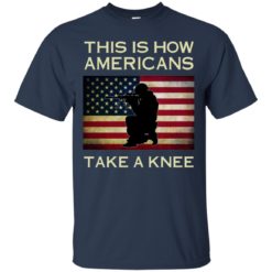 image 921 247x247px This Is How Americans Americans Take A Knee T Shirts, Hoodies, Tank
