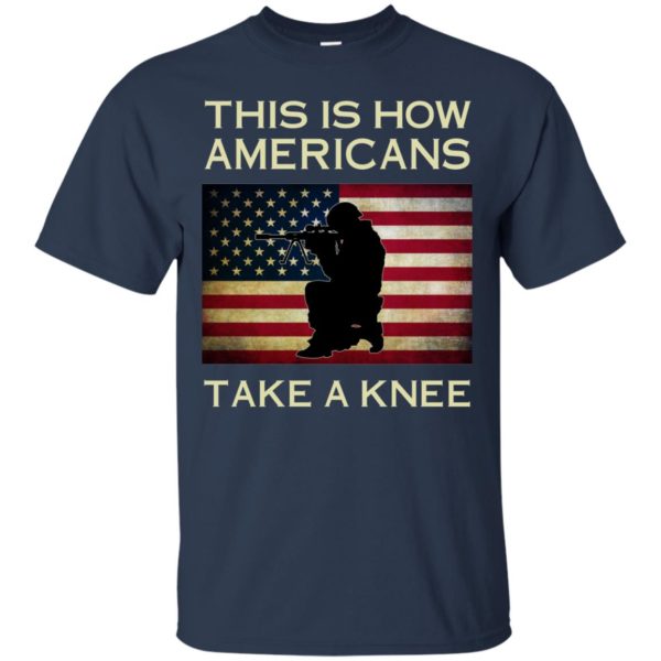 image 921 600x600px This Is How Americans Americans Take A Knee T Shirts, Hoodies, Tank