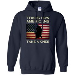 image 923 247x247px This Is How Americans Americans Take A Knee T Shirts, Hoodies, Tank