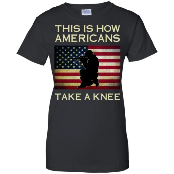 image 927 600x600px This Is How Americans Americans Take A Knee T Shirts, Hoodies, Tank