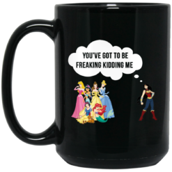 image 94 247x247px Wonder Woman vs Disney Princes You've Got To Be Freaking Kidding Me Coffee Mug