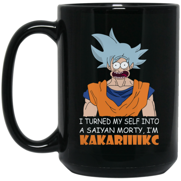 image 98 600x600px I Turned My Self Into A Saiyan Morty I'm Kakariiiick Coffee Mug