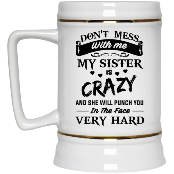 image 10 600x600px Don't Mess With Me My Sister Is Crazy Coffee Mug