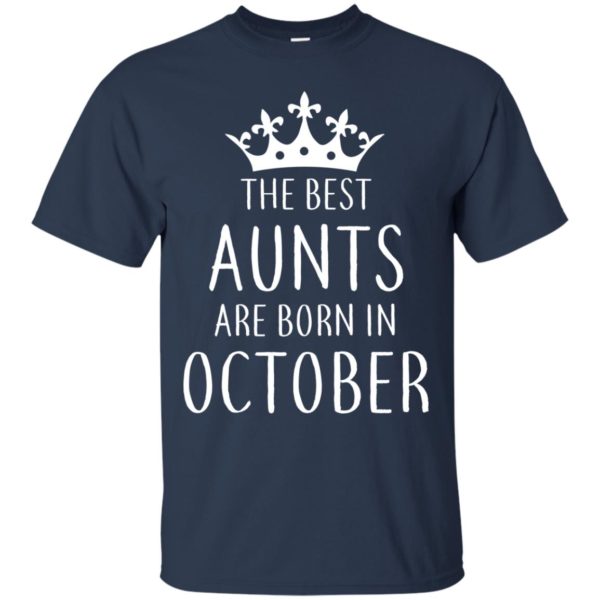 image 110 600x600px The Best Aunts Are Born In October T Shirts, Hoodies, Tank Top