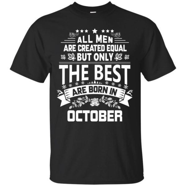 image 1102 600x600px Jason Statham: All Men Are Created Equal The Best Are Born In October T Shirts