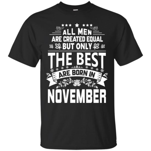 image 1113 600x600px Jason Statham: All Men Are Created Equal The Best Are Born In November T Shirts
