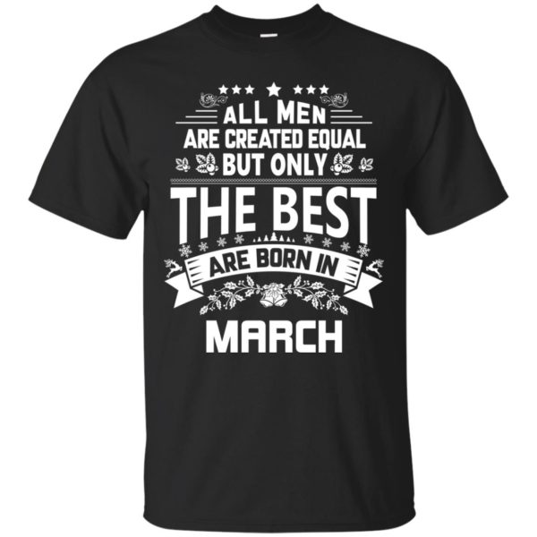 image 1124 600x600px Jason Statham: All Men Are Created Equal The Best Are Born In March T Shirts