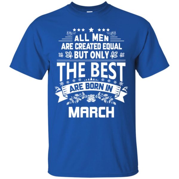 image 1125 600x600px Jason Statham: All Men Are Created Equal The Best Are Born In March T Shirts