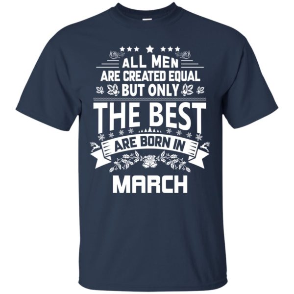 image 1126 600x600px Jason Statham: All Men Are Created Equal The Best Are Born In March T Shirts