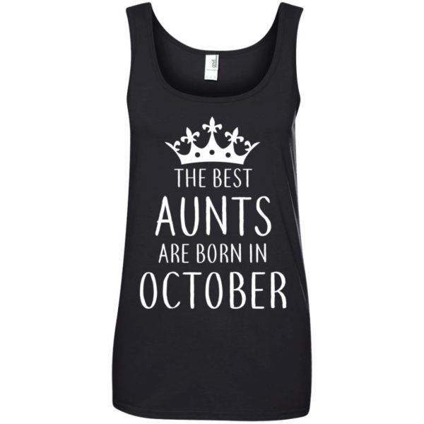 image 115 600x600px The Best Aunts Are Born In October T Shirts, Hoodies, Tank Top