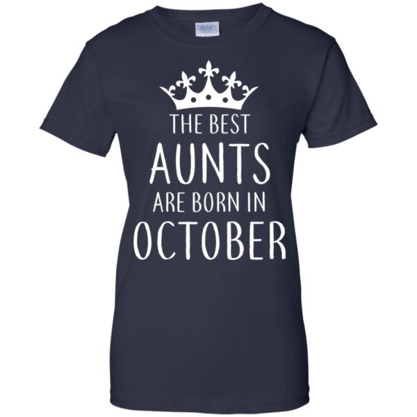 image 119 600x600px The Best Aunts Are Born In October T Shirts, Hoodies, Tank Top