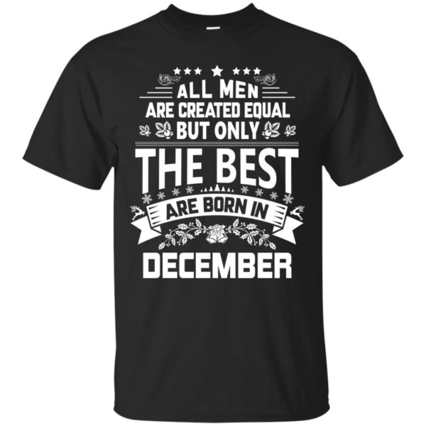 image 1201 600x600px Jason Statham All Men Are Created Equal The Best Are Born In December T Shirts