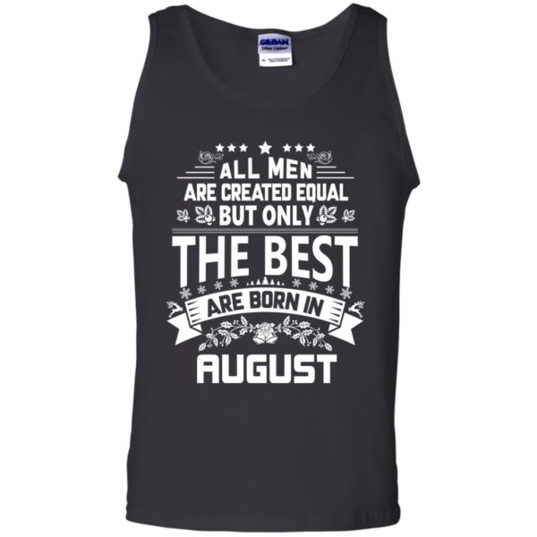 image 1221 600x600px Jason Statham: All Men Are Created Equal The Best Are Born In August T Shirts