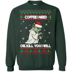 image 1245 247x247px Star Wars Yoda Sweater: Coffee I Need Or Kill You I Will Christmas Sweater