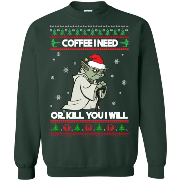 image 1245 600x600px Star Wars Yoda Sweater: Coffee I Need Or Kill You I Will Christmas Sweater
