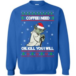 image 1246 247x247px Star Wars Yoda Sweater: Coffee I Need Or Kill You I Will Christmas Sweater
