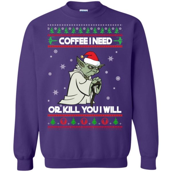 image 1248 600x600px Star Wars Yoda Sweater: Coffee I Need Or Kill You I Will Christmas Sweater