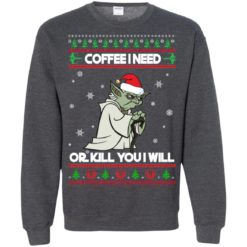image 1251 247x247px Star Wars Yoda Sweater: Coffee I Need Or Kill You I Will Christmas Sweater