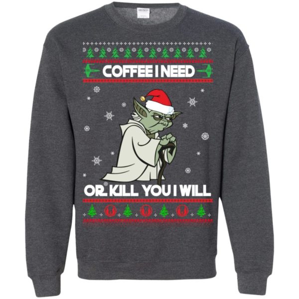 image 1251 600x600px Star Wars Yoda Sweater: Coffee I Need Or Kill You I Will Christmas Sweater