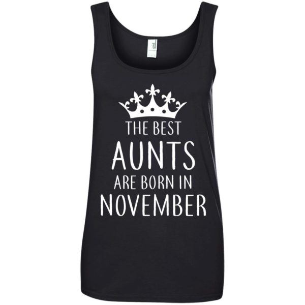 image 126 600x600px The Best Aunts Are Born In November T Shirts, Hoodies, Tank
