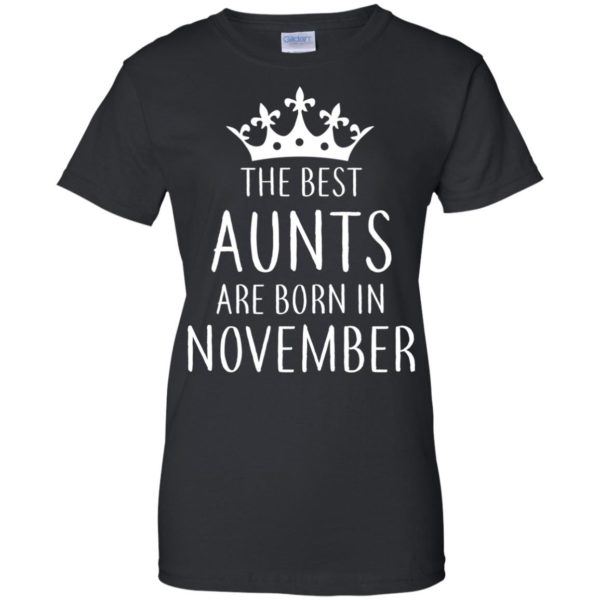 image 128 600x600px The Best Aunts Are Born In November T Shirts, Hoodies, Tank