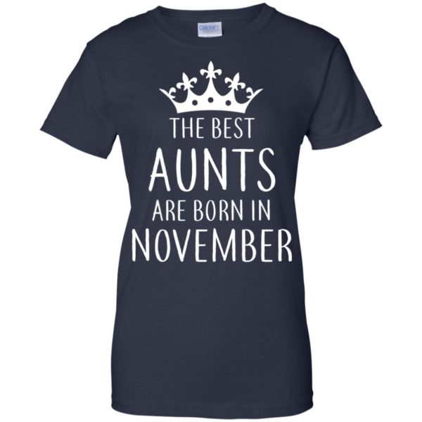 image 130 600x600px The Best Aunts Are Born In November T Shirts, Hoodies, Tank