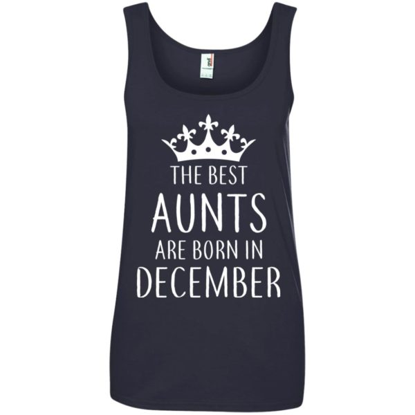 image 138 600x600px The Best Aunts Are Born In December T Shirts