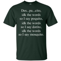 image 1432 247x247px Despacito idk the words so I say poquito idk the words so I say dorito [black version] shirt