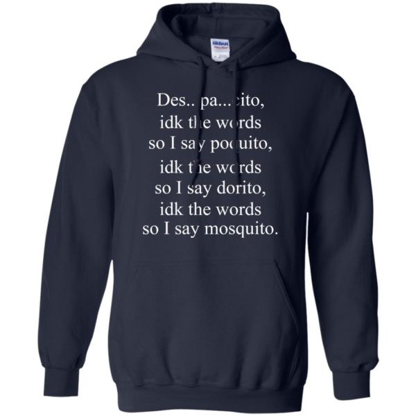 image 1438 600x600px Despacito idk the words so I say poquito idk the words so I say dorito [black version] shirt