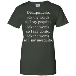image 1441 247x247px Despacito idk the words so I say poquito idk the words so I say dorito [black version] shirt