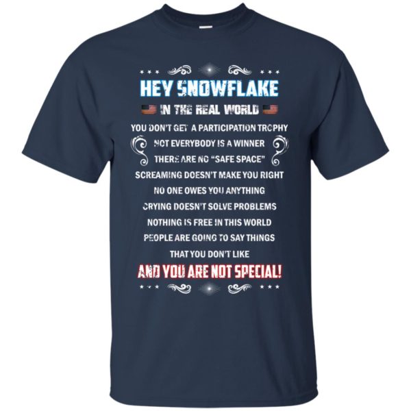 image 1593 600x600px Hey Snowflake In The Real World You Don't Get A Participation Trophy T Shirts