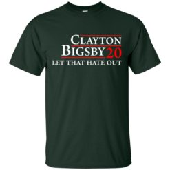 image 165 247x247px Clayton Bigsby for president 2020 Let that hate out t shirt, hoodies