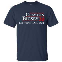 image 166 247x247px Clayton Bigsby for president 2020 Let that hate out t shirt, hoodies