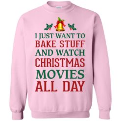 image 1882 247x247px I Just Want To Bake Stuff and Watch Christmas Movies All Day Sweater