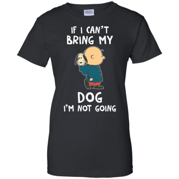 image 205 600x600px Snoopy and Charlie Brown If I Can't Bring My Dog I'm Not Going T Shirts, Hoodies