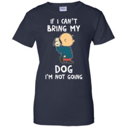 image 207 247x247px Snoopy and Charlie Brown If I Can't Bring My Dog I'm Not Going T Shirts, Hoodies