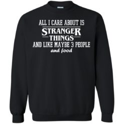 image 2174 247x247px All I care about is Stranger Things T Shirts, Hoodies