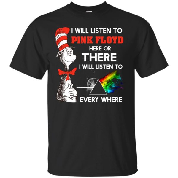image 235 600x600px Dr Seuss I Will Listen To Pink Floyd Here Or There I Will Listen To Every Where T Shirts, Hoodies